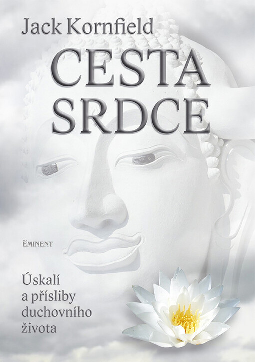 Cesta srdce: úskalí a přísliby duchovního života