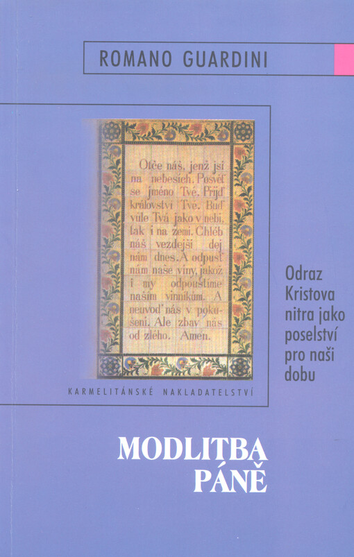 Modlitba Páně : odraz Kristova nitra jako poselství pro naši dobu