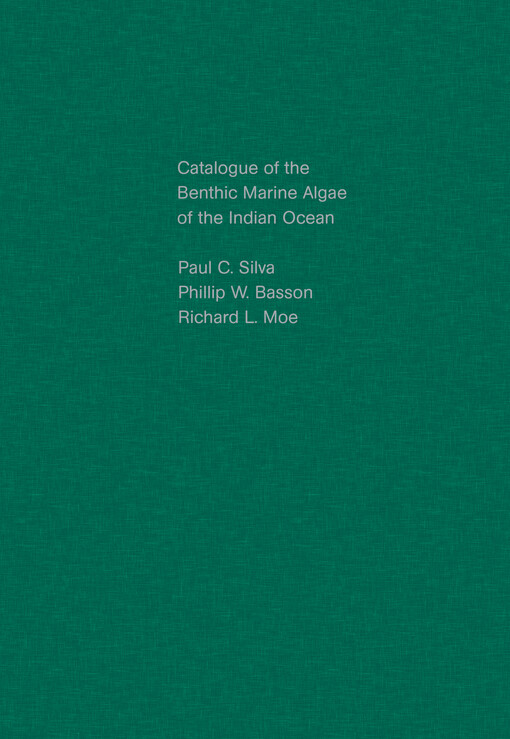 Catalogue of the Benthic Marine Algae of the Indian Ocean (University of California Publications in Botany)