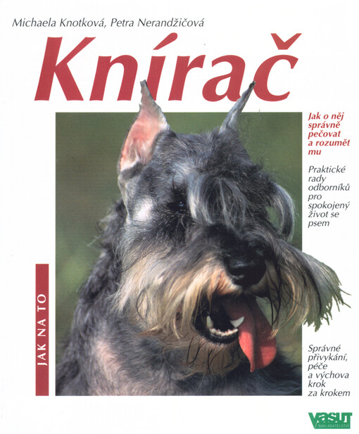 Knírač: praktické rady pro začínající i zkušené chovatele doplněné barevnými fotografiemi Michaela Fokta a ilustracemi