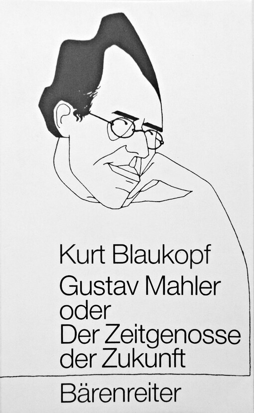 Gustav Mahler, oder, Der Zeitgenosse der Zukunft (German Edition)