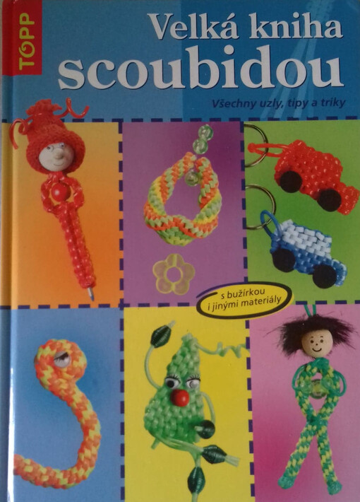 Velká kniha scoubidou: všechny uzly, tipy a a triky