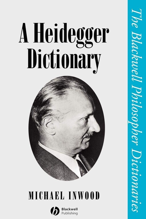 A Heidegger Dictionary (Blackwell Philosopher Dictionaries)