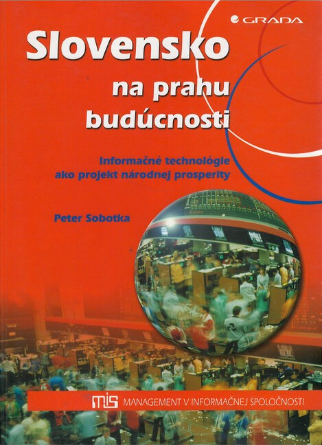 Slovensko na prahu budúcnosti : informačné technológie ako projekt národnej prosperity
