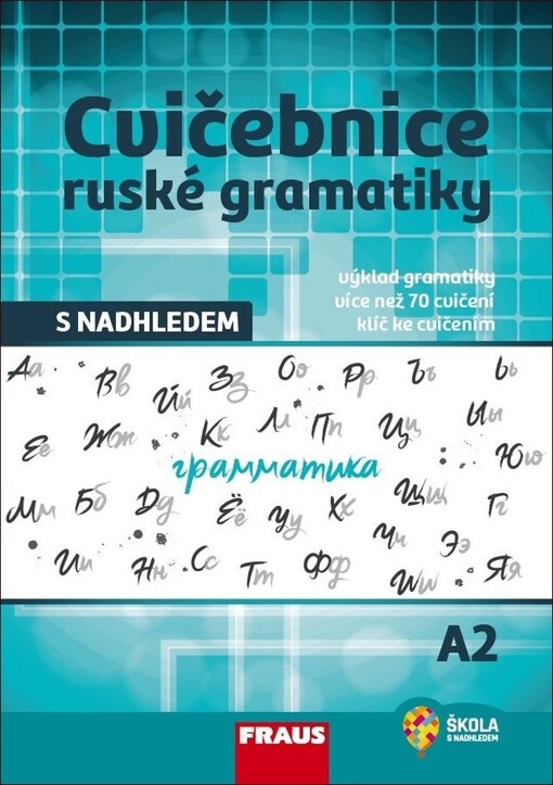 Cvičebnice ruské gramatiky : výklad gramatiky, více než 70 cvičení, klíč ke cvičením