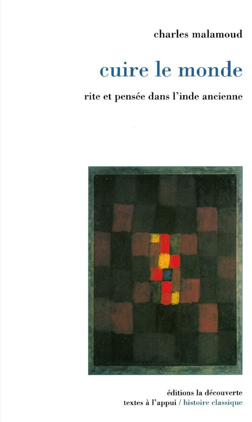 Cuire le monde: Rite et pensee dans l'Inde ancienne (Textes a l'appui) (French Edition)