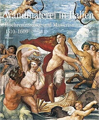 Wandmalerei in Italien : die Zeit der Hochrenaissance und des Manierismus 1510-1600