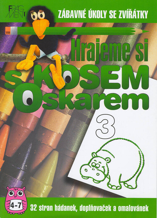 Hrajeme si s kosem Oskarem zábavné úkoly se zvířátky : 32 stran hádanek, doplňovaček a omalovánek. 3, 1. vyd.