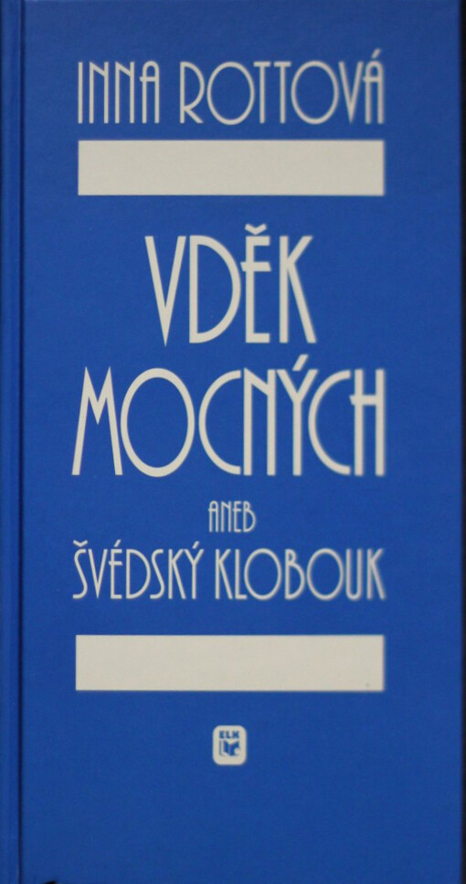 Vděk mocných, aneb, Švédský klobouk