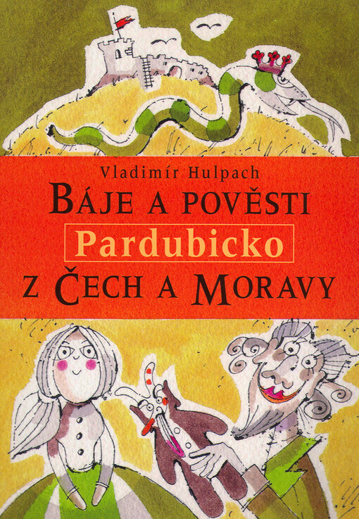 Báje a pověsti z Čech a Moravy. Pardubicko
