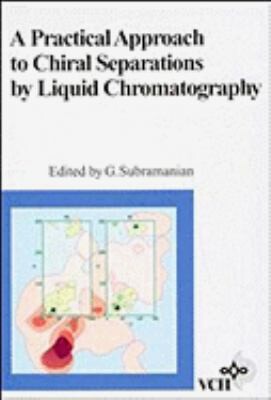 A Practical Approach to Chiral Separations by Liquid Chromatography