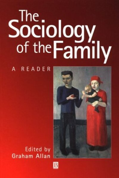 The sociology of the family : a reader