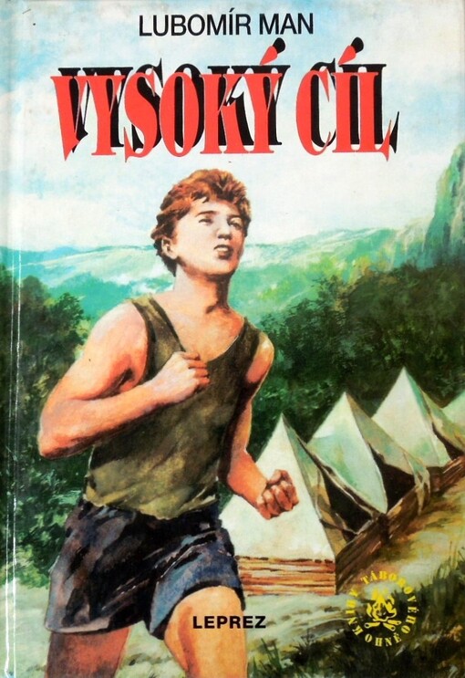 Vysoký cíl: román o chlapci, který chtěl dokázat víc než ostatní