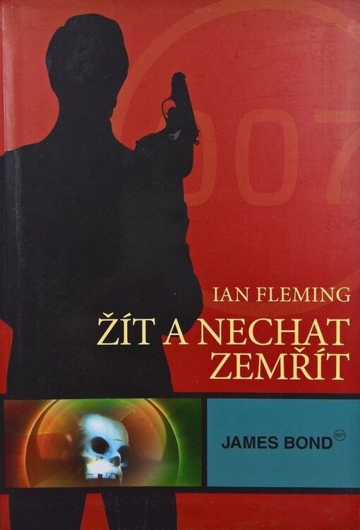 Žít a nechat zemřít: James Bond 007