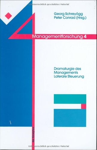 Managementforschung. 4, Dramaturgie des Managements Laterale Steuerung