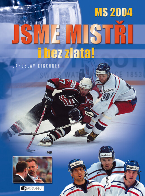 Jsme mistři i bez zlata!: MS 2004