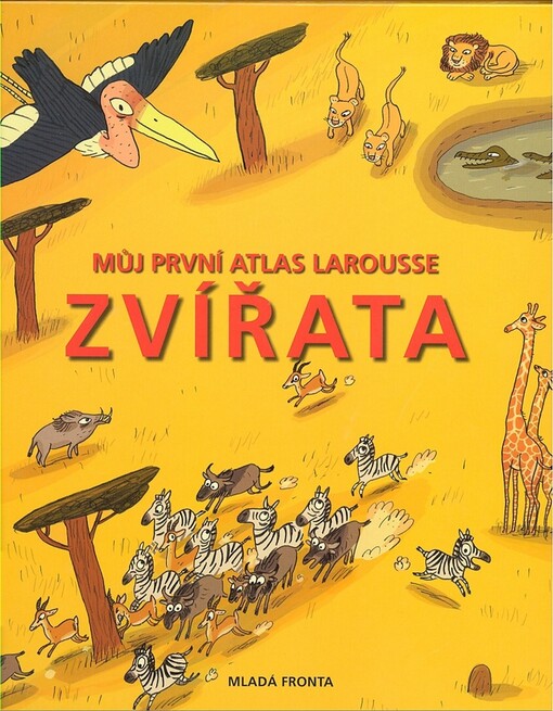 Zvířata: můj první atlas Larousse