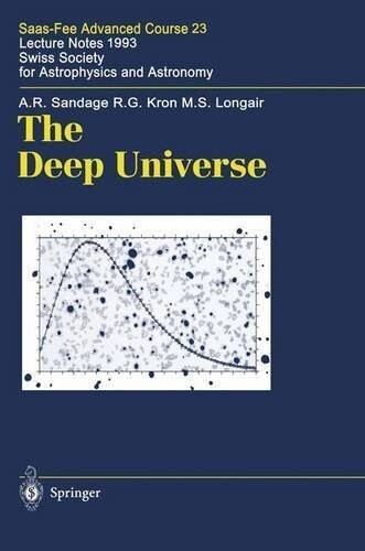 The Deep Universe: Saas-Fee Advanced Course 23. Lecture Notes 1993. Swiss Society for Astrophysics and Astronomy (Saas-Fee Advanced Courses)