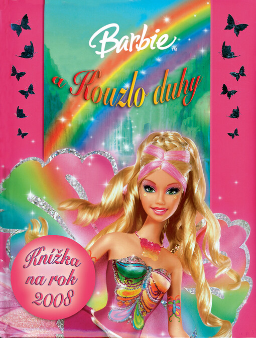 Kouzlo duhy ; Barbie : knížka na rok 2008