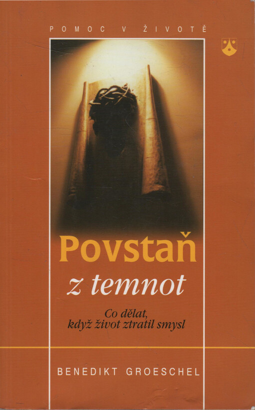 Povstaň z temnot : co dělat, když život ztratil smysl