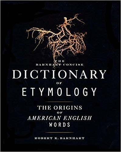 The Barnhart concise dictionary of etymology