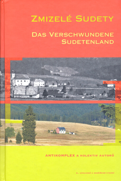 Zmizelé Sudety : [katalog k výstavě] = Das verschwundene Sudetenland : [der Katalog zur Ausstellung]