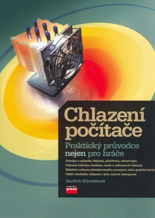 Chlazení počítače : kompletní průvodce (nejen) pro hráče
