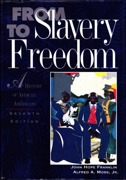 From slavery to freedom : a history of African Americans
