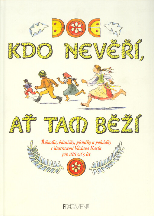 Kdo nevěří, ať tam běží: říkadla, básničky, písničky a pohádky s ilustracemi Václava Karla