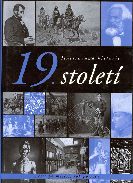 Ilustrovaná historie 19. století: rok po roce, měsíc po měsíci