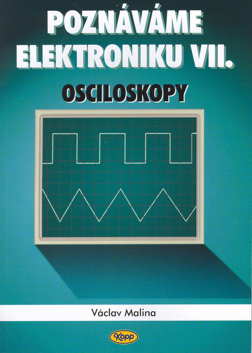 Poznáváme elektroniku, VII, Osciloskop a jeho využití
