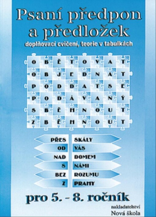 Psaní předpon a předložek : pracovní sešit pro 5. ročník, (vhodný i pro 6.-8. ročník)
