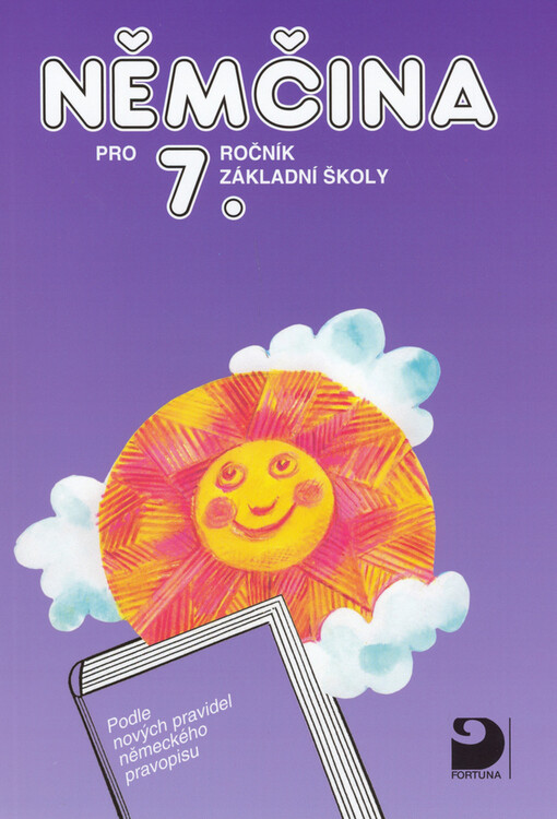 Němčina pro 7. ročník základní školy : učebnice zpracovaná podle osnov vzdělávacího programu Základní škola a podle nového německého pravopisu