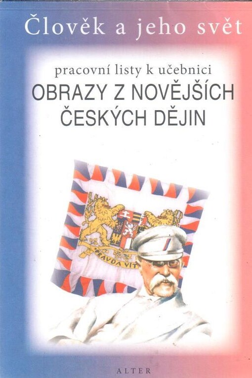 Pracovní listy k učebnici Obrazy z novějších českých dějin : člověk a jeho svět