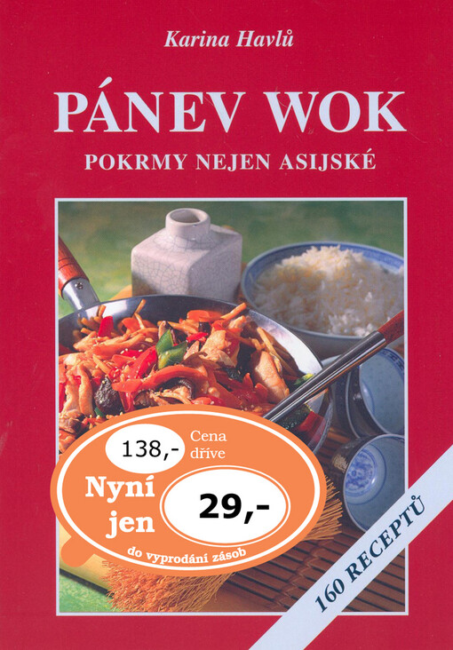Pánev wok : pokrmy nejen asijské : 160 receptů