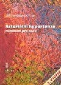 Arteriální hypertenze : minimum pro praxi