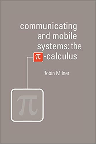 Communicating and mobile systems : the Pi calculus
