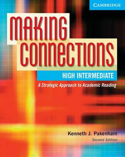Making connections : a strategic approach to academic reading. High intermediate, [Student's book]