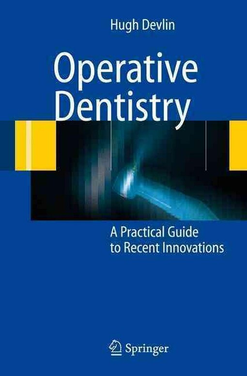 Operative Dentistry: A Practical Guide to Recent Innovations