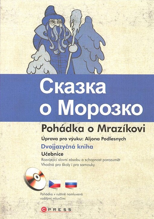 Skazka o Morozko : po motivam russkich narodnych skazok = Pohádka o Mrazíkovi : na motivy ruských národních pohádek