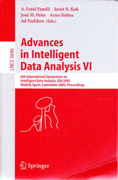 Advances in Intelligent Data Analysis VI: 6th International Symposium on Intelligent Data Analysis, IDA 2005, Madrid, Spain, September 8-10, 2005, ... incl. Internet/Web, and HCI) (v. 6)
