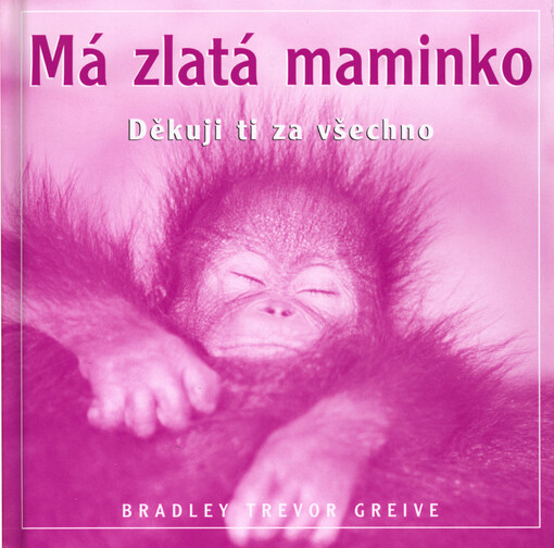 Má zlatá maminko : děkuji ti za všechno