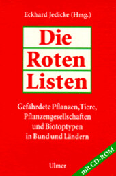 Die rote Listen : gefährdete Pflanzen, Tiere, Pflanzengesellschaften und Biotoptypen in Bund und Ländern