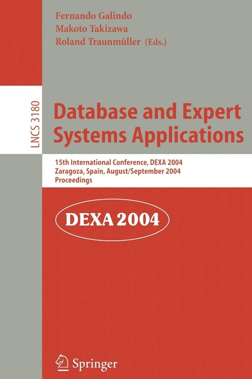 Database and Expert Systems Applications: 15th International Conference, DEXA 2004, Zaragoza, Spain, August 30-September 3, 2004, Proceedings (Lecture Notes in Computer Science)