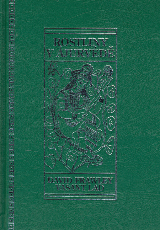 Rostliny v ájurvédě : ájurvédský průvodce léčením bylinami