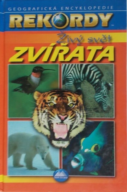 Živý svět - zvířata : geografická encyklopedie