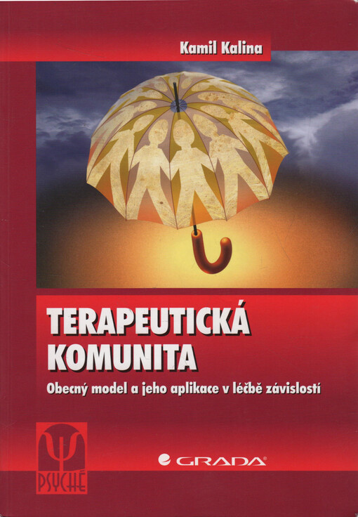 Terapeutická komunita: obecný model a jeho aplikace v léčbě závislostí