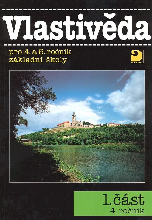 Vlastivěda pro 4. a 5. ročník základní školy. 1. část, 4. ročník, 1. část, 4. ročník