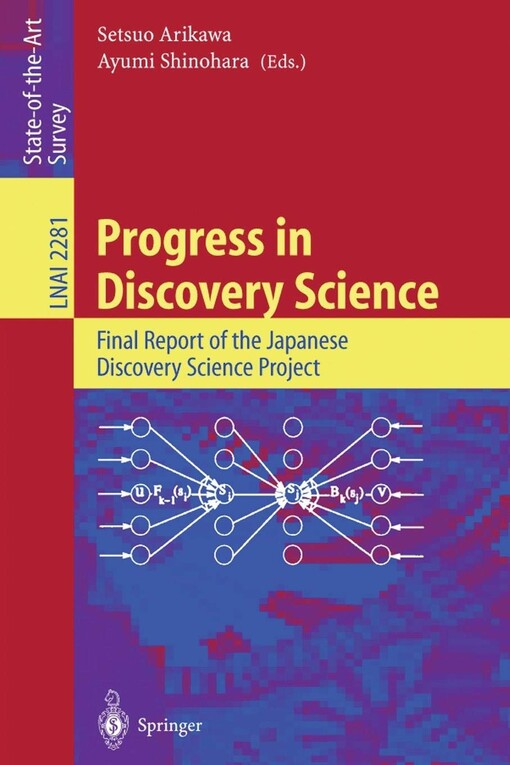 Progress in discovery science : final report of the Japanese dicsovery science project