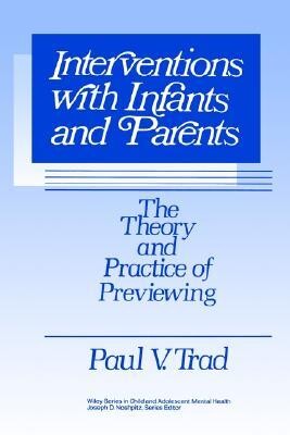 Interventions with infants and parents : the theory and practice of previewing